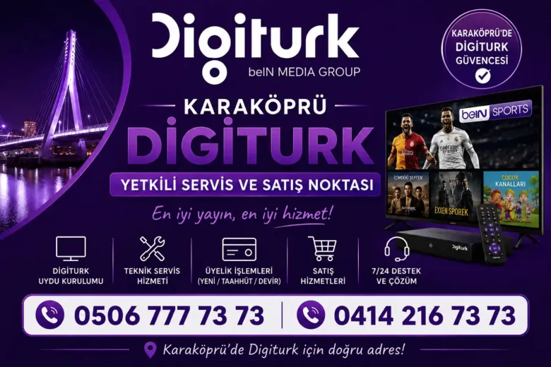 Digiturk Karaköprü teknik servis ekibi uydu kurulumu, arıza çözümü ve beIN SPORTS kurulum hizmeti